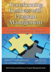 Transforming Business with Program Management: Integrating Strategy, People, Process, Technology, Structure, and Measurement